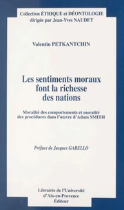 Les Sentiments Moraux Font La Richesse Des Nations : Moralite Des Comportements Et Moralite Des Procedures Dans L'Oeuvre D'Adam Smith