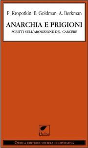 Anarchia e prigioni. Scritti sull'abolizione del carcere