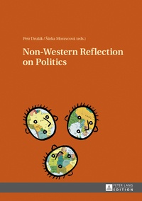 Petr Drulák et Sárka Moravcová - Non-Western Reflection on Politics.