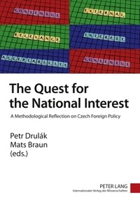 Petr Drulák et Mats Braun - The Quest for the National Interest - A Methodological Reflection on Czech Foreign Policy.