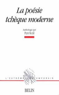 La Poésie tchèque moderne (1914-1989)