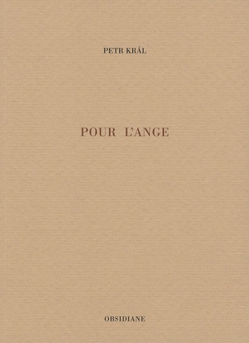 Petr Kral - Pour l'Ange.