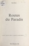 Petr Kral et Jean-Philippe Domecq - Routes du paradis.