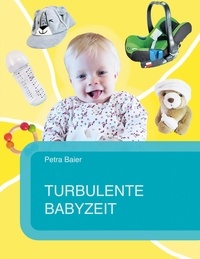 Petra Baier - Turbulente Babyzeit.