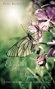 Elizabeth's Secret Garden: A Pride and Prejudice Sensual Intimate Collection