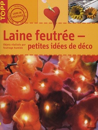 Petra Dechêne - Laine feutrée - Petites idées de déco.