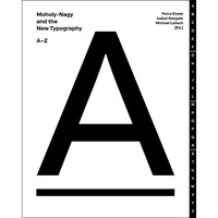 Petra Eisele - Moholy-Nagy and the new typography.