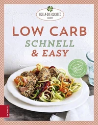Low Carb schnell &amp; easy