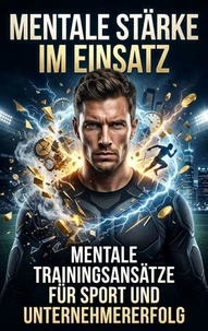 Mentale Stärke im Einsatz