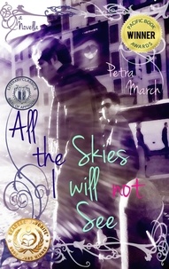  Petra March - All the Skies I will not See: A Novella - A Touch of Cinnamon, #2.