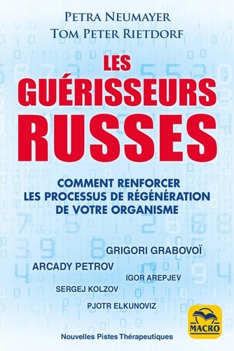 Les guérisseurs russes. Comment renforcer les processus de régénération de votre organisme 2e édition