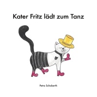 Petra Schoberth - Kater Fritz lädt zum Tanz.
