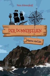 Der Donnerfelsen: Johanna und Jan