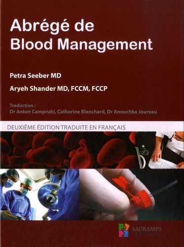 Petra Seeber et Aryeh Shander - Abrégé de Blood Management.