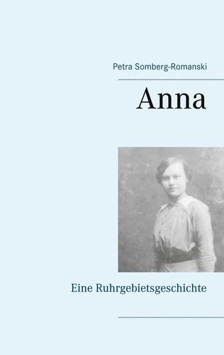 Anna. Eine Ruhrgebietsgeschichte