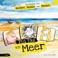 Petra Suki Suk - Geschichten von Speckerl, Fleckerl und Steckerl - Ein Tag am Meer.