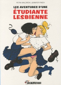 Petra Waldron et Jennifer Finch - Les aventures d'une étudiante lesbienne.