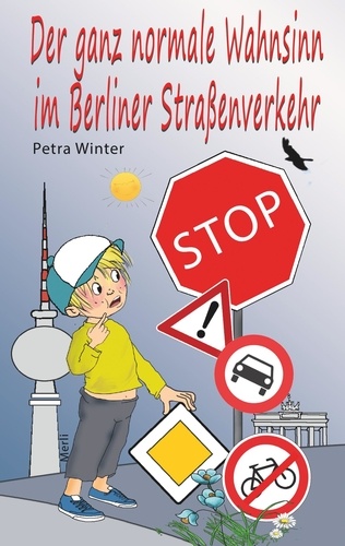 Der ganz normale Wahnsinn im Berliner Straßenverkehr. Streitschrift: Für Verkehr und Umwelt