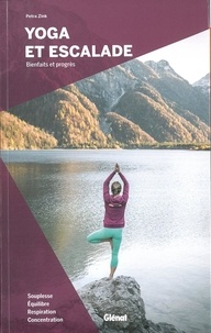 Ebooks kostenlos téléchargez Yoga et escalade  - Bienfaits et progrès 9782344036259 RTF CHM PDF