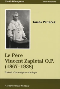 Le Père Vincent Zapletal O.P. (1867-1938)