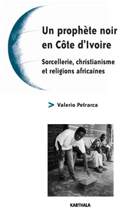 Un prophète noir en Côte d'Ivoire