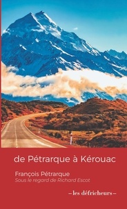  Pétrarque - De Pétrarque à Kerouac.