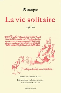  Pétrarque - LA VIE SOLITAIRE. - Edition bilingue latin-français.