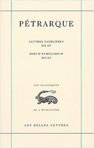  Pétrarque - Lettres familières : Rerum familiarium - Tome 4, LivreS XII-XV.