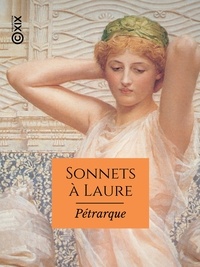  Pétrarque - Sonnets à Laure.
