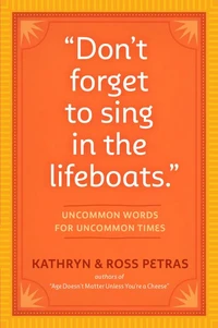 "Don't Forget to Sing in the Lifeboats"