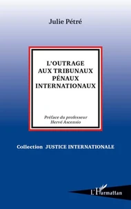 L'outrage aux tribunaux pénaux internationaux