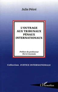 L'outrage aux tribunaux pénaux internationaux