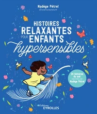 Histoires relaxantes pour enfants hypersensibles