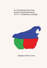 Petri Luosto - Luo Guanzhongin Kertomus Kolmesta kuningaskunnasta - Osa 4/4, Valtakunnan yhdistäjät.