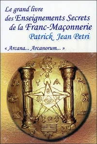 Le grand livre des enseignements secrets de la franc-maçonnerie