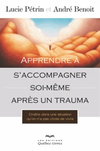 Apprendre à s'accompagner soi-même après un trauma