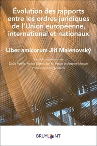 Evolution des rapports entre les ordres juridiques de l'Union européenne, international et nationaux