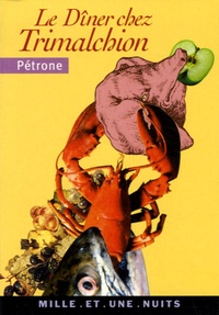  Pétrone - Le Dîner chez Trimalchion.