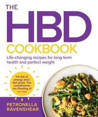 Petronella Ravenshear - The HBD Cookbook - Life-changing recipes for long-term health and perfect weight.