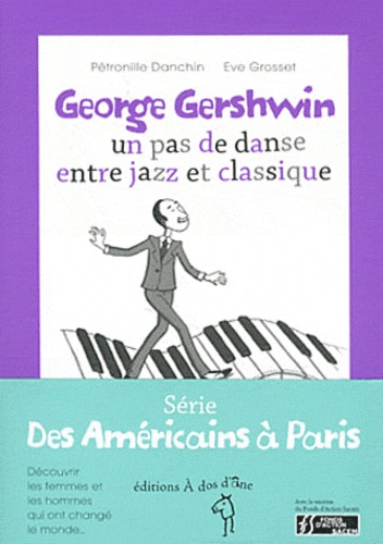 Pétronille Danchin et Eve Grosset - Série des Américains à Paris - 3 volumes : Joséphine Baker ; Isadora Duncan ; George Gershwin.