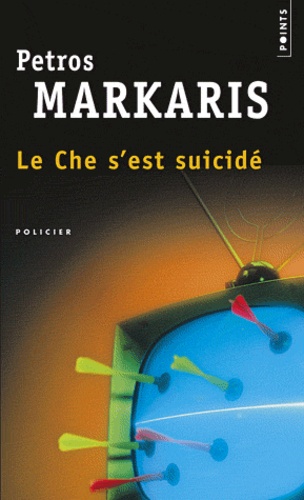 Petros Màrkaris - Le Che s'est suicidé.