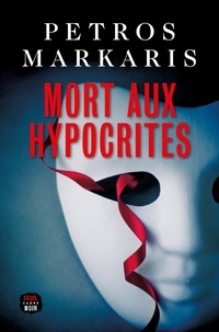 Petros Màrkaris - Mort aux hypocrites.