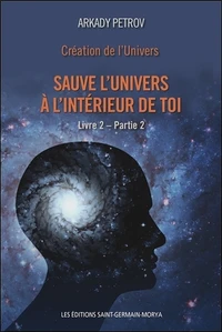 Création de l'univers - Sauve l'univers à l'intérieur de toi