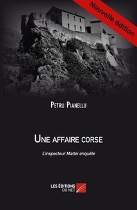 Petru Pianellu - Une Affaire Corse.