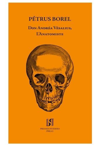 Don Andréa Vésalius, l'anatomiste