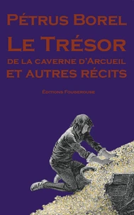 Le trésor de la caverne d'Arcueil et autres récits