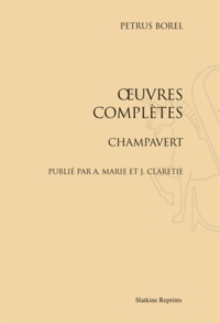 Pétrus Borel - Oeuvres complètes - Champavert.