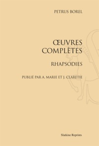 Pétrus Borel - Oeuvres complètes - Rhapsodies.