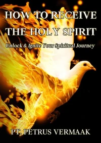 How to Receive the Holy Spirit: Unlock &amp; Ignite Your Spiritual Journey