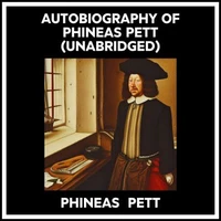 Autobiography Of Phineas Pett (Unabridged)